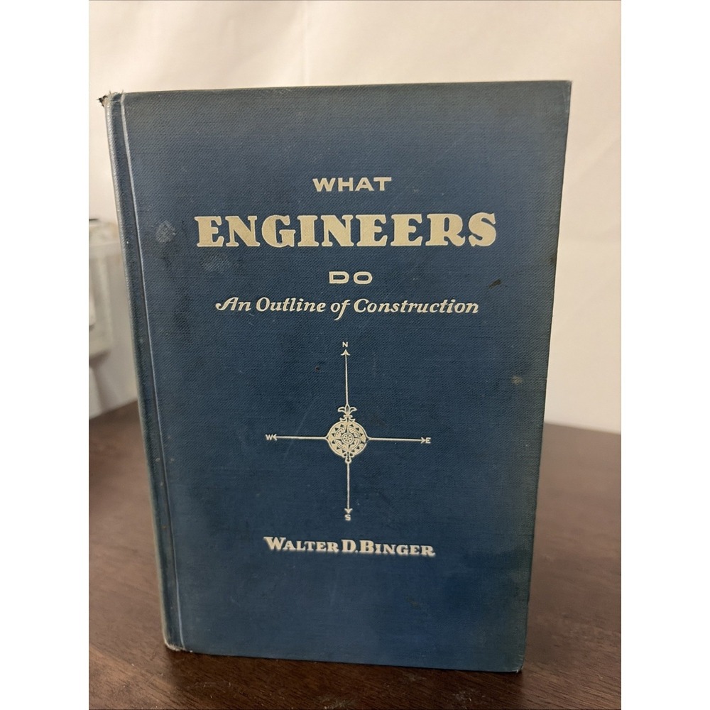 What‎ Engineers Do An Outline Of Construction Binger HC First Edition Good 1928